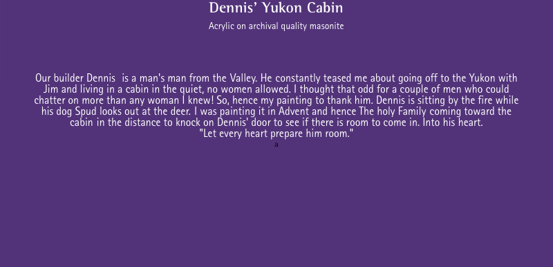 Dennis' Yukon Cabin